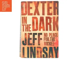 Dexter in the dark af Jeffry P. Lindsay (Bog)
