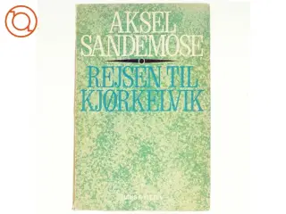 Rejsen til Kjørkelvk af Aksel Sandemose (bog)