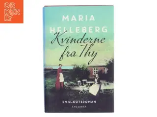 Kvinderne fra Thy : roman af Maria Helleberg (Bog)