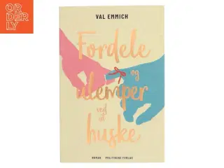 Fordele og ulemper ved at huske : roman af Val Emmich (Bog)