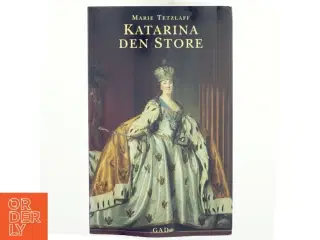 Katarina den Store : kvinden, magten og kærligheden af Marie Tetzlaff (Bog)