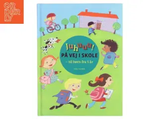 Juhuuu! - på vej i skole af Christel Amundsen (Bog)