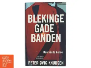 Blekingegadebanden. Bind 2, Den hårde kerne af Peter Øvig Knudsen (Bog)