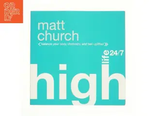 High life 24/7 af Matt Chruch