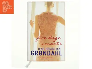 Fire dage i marts : roman af Jens Christian Grøndahl (Bog)