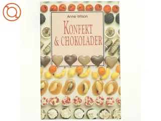 Konfekt & chokolader af Anne Wilson (Bog)