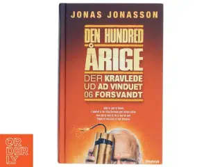 Den hundredårige der kravlede ud ad vinduet og forsvandt af Jonas Jonasson (Bog)