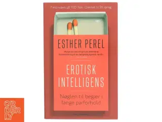 Erotisk intelligens : nøglen til begær i lange forhold af Esther Perel (Bog)