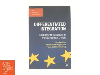 Differentiated integration : explaining variation in the European Union (Bog)