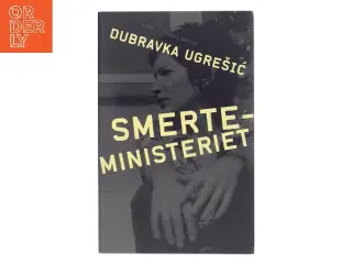 Smerteministeriet : roman af Dubravka Ugrešić (Bog)