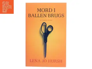 Mord i Ballen Brugs af Lena Jo Hursh (Bog)