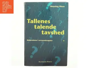 Tallenes talende tavshed : måleproblemer i surveyundersøgelser (Måleproblemer) af Henning Olsen (f. 1943) (Bog)