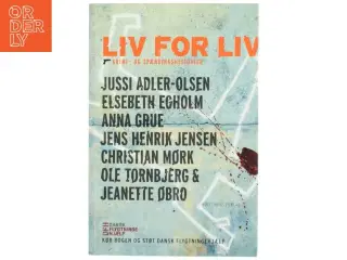 Liv for liv : krimi- og spændingshistorier af Jussi Adler-Olsen (Bog)