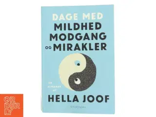 Dage med mildhed, modgang & mirakler : en almanak af Hella Joof (Bog)