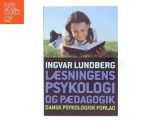 Læsningens psykologi og pædagogik af Ingvar Lundberg (Bog)