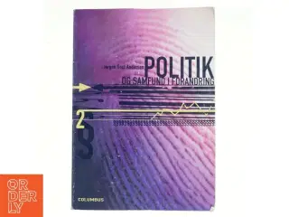Politik og samfund i forandring. Bind 2 af Jørgen Goul Andersen (Bog)