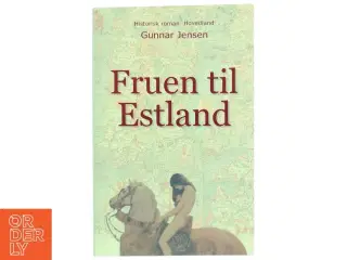 Fruen til Estland : historisk roman om Margrete Sprænghest af Danmark af Gunnar Jensen (f. 1929) (Bog)