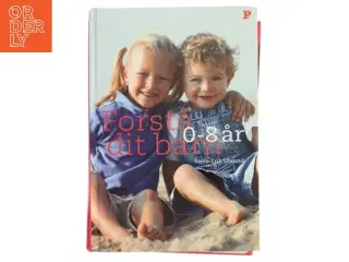 Forstå dit barn - 0-8 år af Stein Erik Ulvund (Bog)