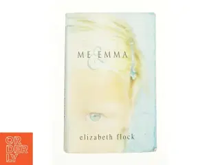 Me and Emma by Elizabeth Flock af Flock, Elizabeth (Bog)