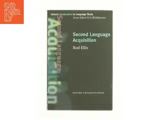 Second Language Acquisition af Oxford University Press / Widdowson, H. G. / Ellis, Rod (Bog)