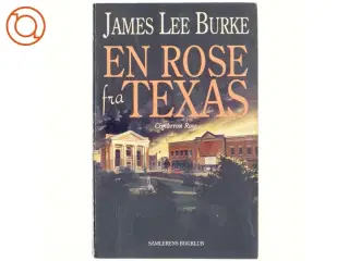 En rose fra Texas af James Lee Burke (Bog)