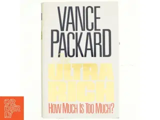 The ultra rich : how much is too much? af Vance Packard (Bog)