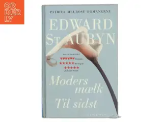 Moders mælk / Til sidst af Edward St Aubyn (Bog)