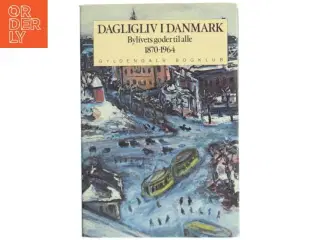 Bog: Dagligliv i Danmark 1870-1964, fra Gyldendals Bogklub