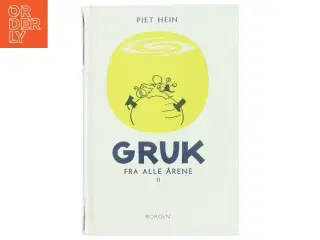 Gruk fra alle årene : et udvalg. Bind 2 af Piet Hein (Bog)
