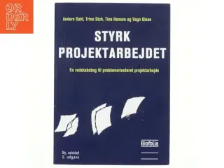 Styrk projektarbejdet : en redskabsbog til problemorienteret projektarbejde af Anders Dahl (f. 1955-09-24) (Bog)