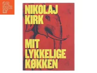 Mit lykkelige køkken af Nikolaj Kirk (Bog)