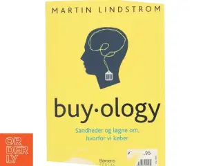 Buyology : sandheder og løgne om, hvorfor vi køber af Martin Lindstrøm (Bog)