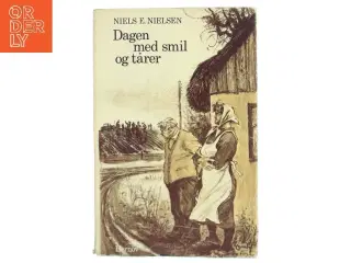 Dagen med smil og tårer af Niels E. Nielsen (Bog)