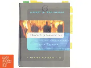 Introductory econometrics : a modern approach af Jeffrey M. Wooldridge (1960-) (Bog)