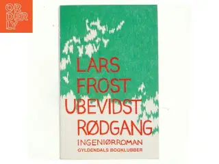 Ubevidst rødgang : ingeniørroman af Lars Frost (f. 1973-10-07) (Bog)