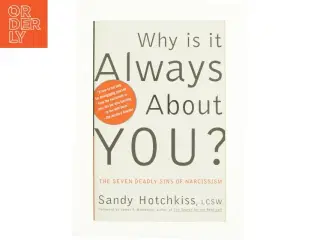 Why Is It Always About You? the Seven Deadly Sins of Narcissism af Sandy Hotchkiss (Bog)