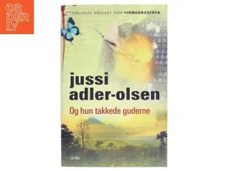 Og hun takkede guderne af Jussi Adler-Olsen (Bog)