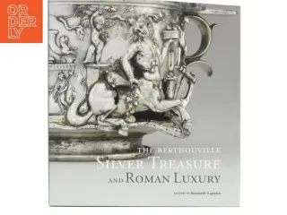 The Berthouville Silver Treasure and Roman Luxury af Kenneth Lapatin (Bog)
