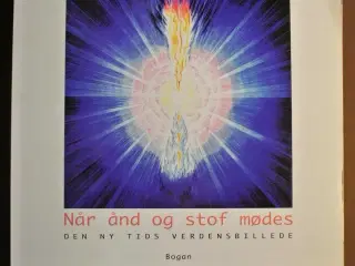 når ånd og stof mødes - den ny tids verdensbillede