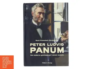 Peter Ludvig Panum : det moderne gennembrud i dansk medicin af René Flamsholt Christensen (Bog)