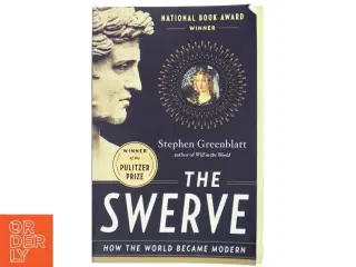 &#39;The swerve: how the world became modern&#39; af Stephen Greenblatt (bog)