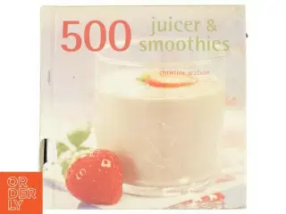 500 juicer & smoothies af Christine Watson (Bog)