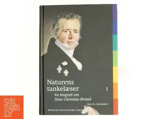 Naturens tankelæser : en biografi om Hans Christian Ørsted. Bind 2 af Dan Ch. Christensen (f. 1941) (Bog)