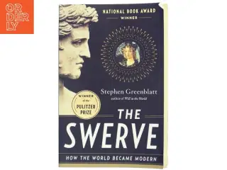 &#39;The swerve: how the world became modern&#39; af Stephen Greenblatt (bog)