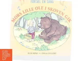 Fortæl en sang : Mors lille Ole i skoven gik (Bog)