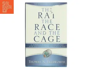 The Rat, the Race and the Cage af Thomas N. Ellsworth (Bog)