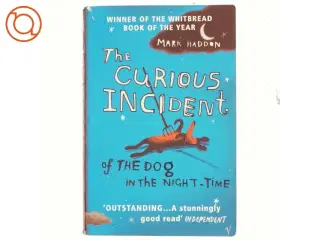 The curious incident of the dog in the night-time af Mark Haddon (Bog)