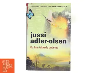 Og hun takkede guderne af Jussi Adler-Olsen (Bog)