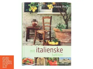 Mit italienske køkken af Hanne Bloch (Bog)