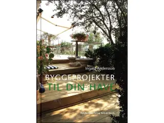 Byggeprojekter til din have